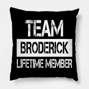 Broderick Name - Team Broderick Lifetime Member Pillow