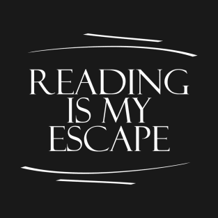 Reading is my Escape T-Shirt