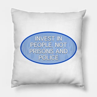 Invest In People, Not Prisons And Police Pillow