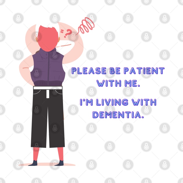 I'M LIVING WITH DEMENTIA by EmoteYourself