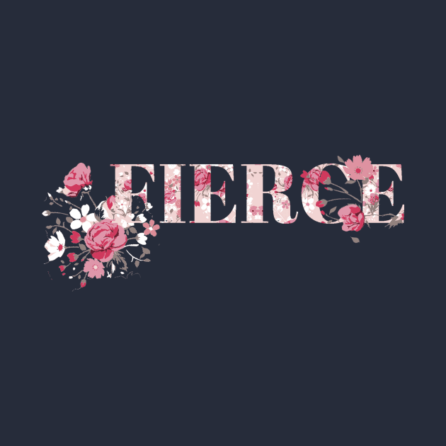 Be Fierce by Mobykat