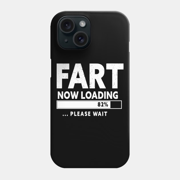 Fart Loading Please Wait  Father's Day Christmas Phone Case by Lord Sama 89