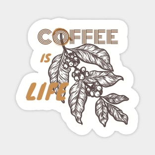 Coffee Is Life Magnet