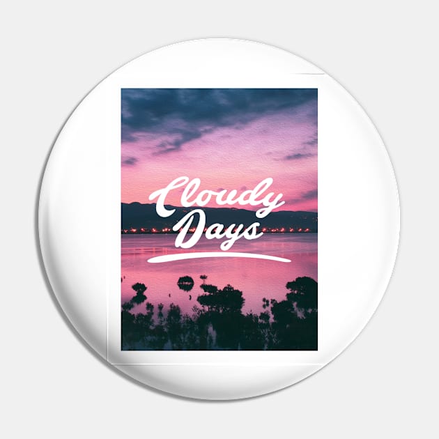 Cloudy Days Poster #1 Pin by CloudyDays