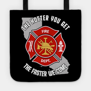 The Hotter You Get - California LAFD Firefighter - Funny gift Tote