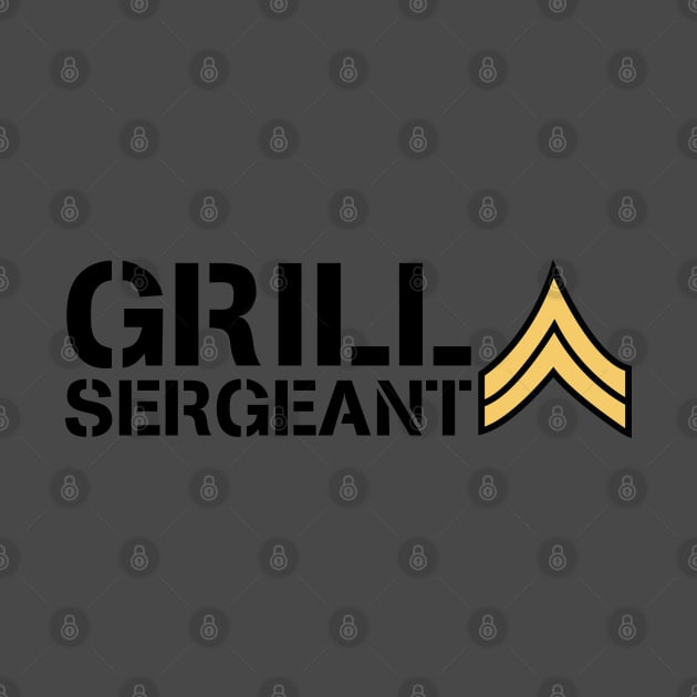 HERE IS THE GRILL SERGEANT by EdsTshirts