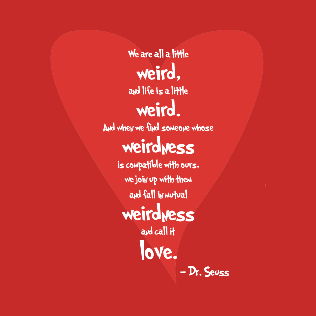 Love is Weird by NevermoreShirts