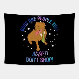 Dogs Are People Too T-Shirt For Dog Lovers Pitbull Tapestry