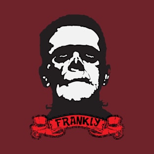 Frankly Frankenstein I Don't Give A Damn T-Shirt