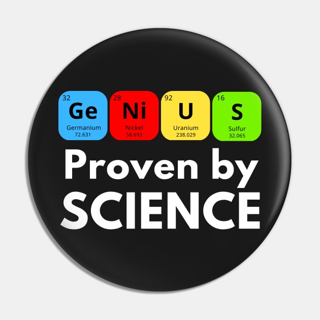 Genius - Proven By Science Pin by Rusty-Gate98