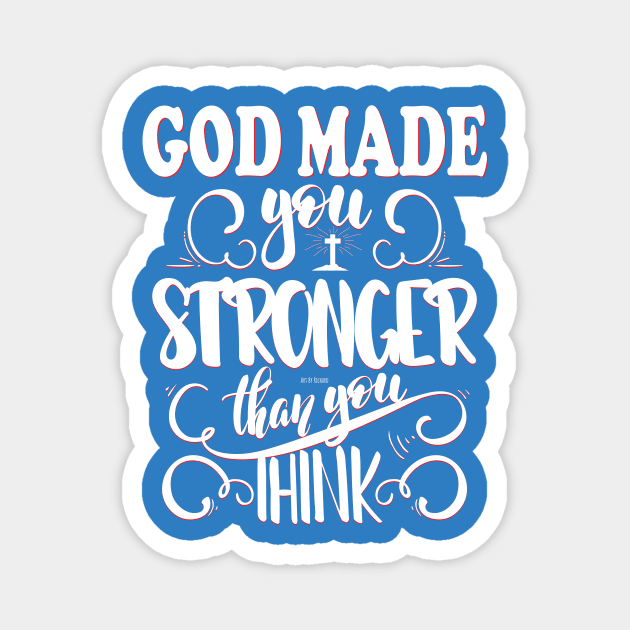 you　Religion　God　stronger　made　think　than　you　Magnet　TeePublic