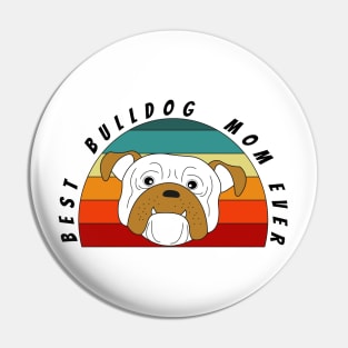 Best bulldog mom ever Pin