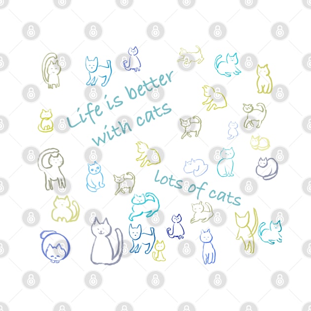 Life is better with cats, lots of cats! by Peaceful Pigments