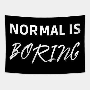 Normal is Boring Tapestry