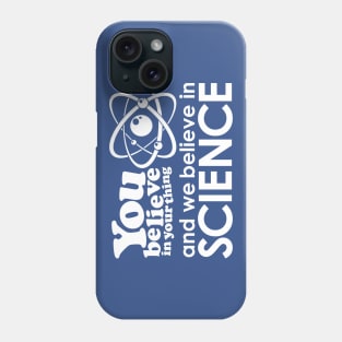 We Believe in Science - White Phone Case