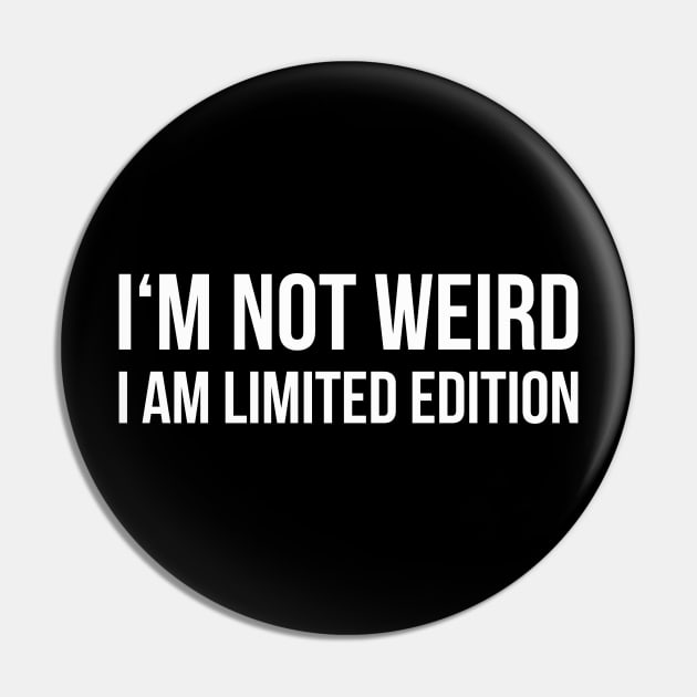 I'M NOT WEIRD I AM LIMITED EDITION funny saying quote Pin by star trek fanart and more