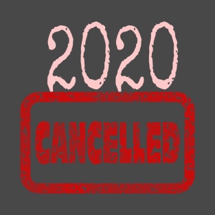 2020 Cancelled T-Shirt