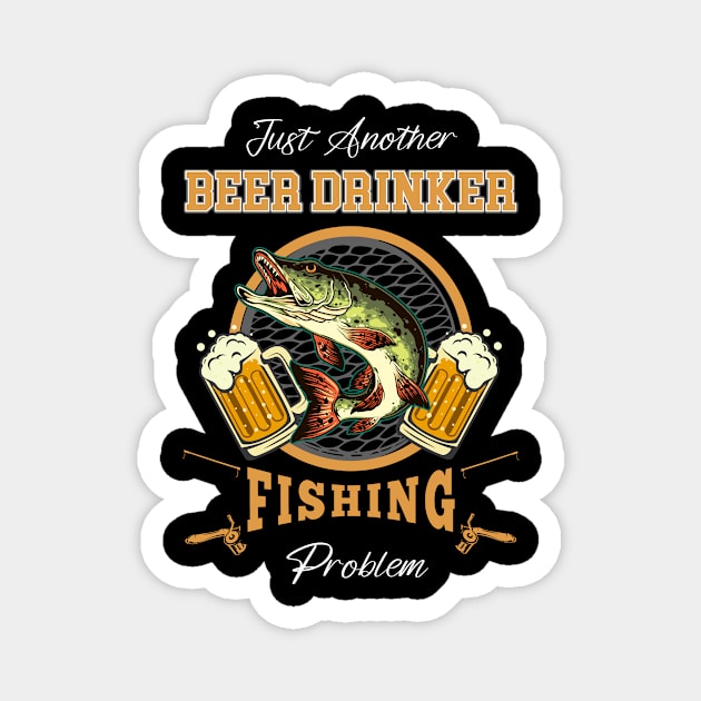 Just Another Beer Drinker Fishing Problems Magnet by NatalitaJK