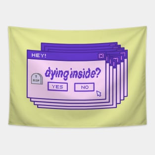 Dying Inside Tapestry