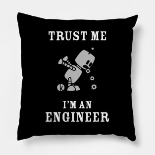 Trust Me I Am An Engineer Pillow