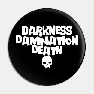 Darkness, Damnation, Death! Pin