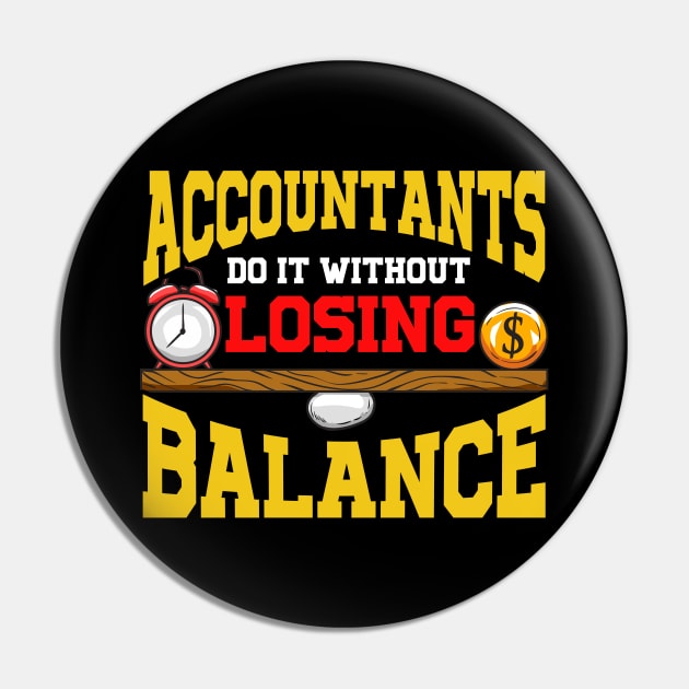 Cute Accountants Do It Without Losing Balance Pun Pin by theperfectpresents