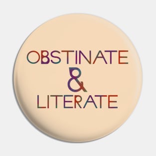 Obstinate and Literate Pin