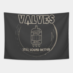 Valves Still Sound Better Tapestry