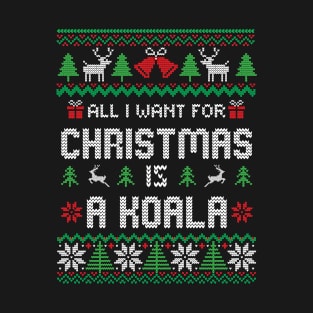 all i want for christmas is Koala T-Shirt