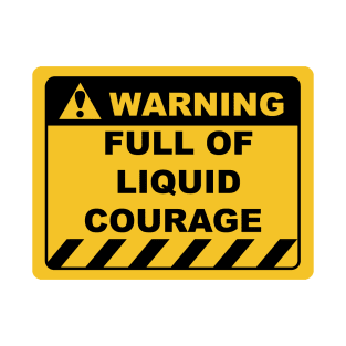 Funny Human Warning Label / Sign FULL OF LIQUID COURAGE Sayings Sarcasm Humor Quotes T-Shirt