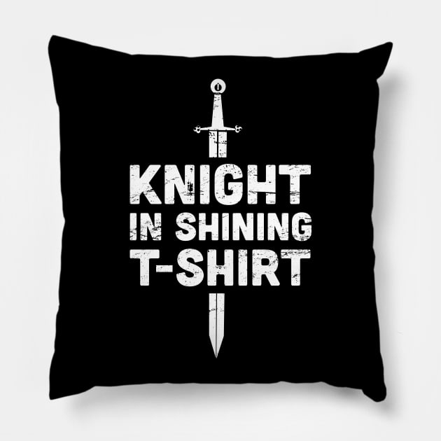 Knight In Shining T-Shirt | Renaissance Festival Costume Pillow by MeatMan