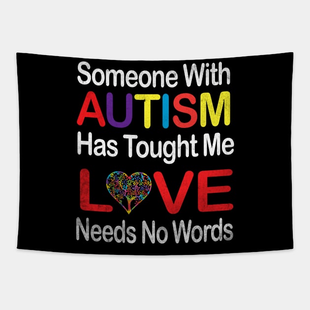 Autism Love Needs No Words Autism Awareness Supportshirt Dad Mom Tapestry by NQArtist