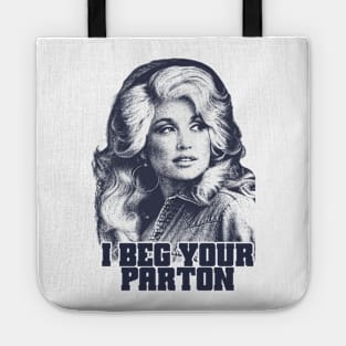 Dolly Parton I Beg Your Tote