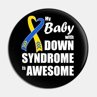 My Baby with Down Syndrome is Awesome Pin
