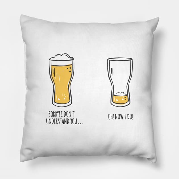 I Don't Understand You Beer Pillow by Printadorable