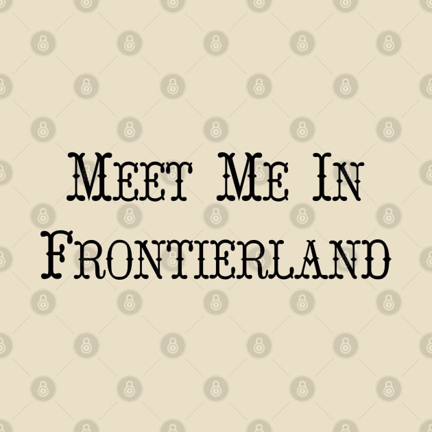 Meet Me In Frontierland by Babes In Disneyland