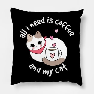 All I need is coffee and my cat ver 2 Pillow