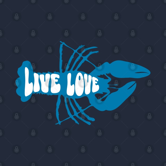 Live Love Blue Lobster, Crustacean Beachlife by vystudio