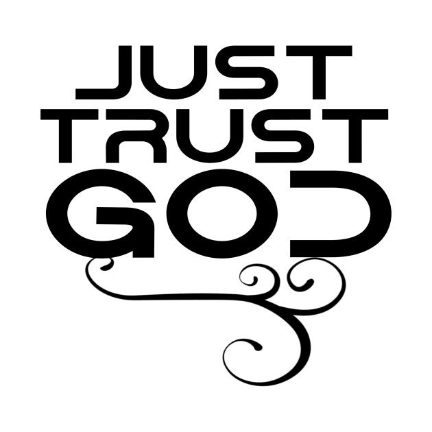 Just trust God by Lovelybrandingnprints