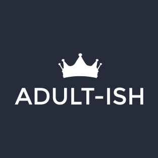 Adult-ish - Look At Me T-Shirt