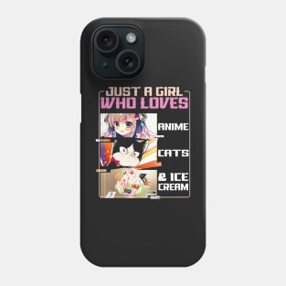 Just A Girl Who Loves Anime Cats And Ice Cream Phone Case