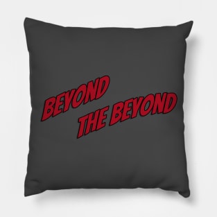 Beyond the Beyond Pillow