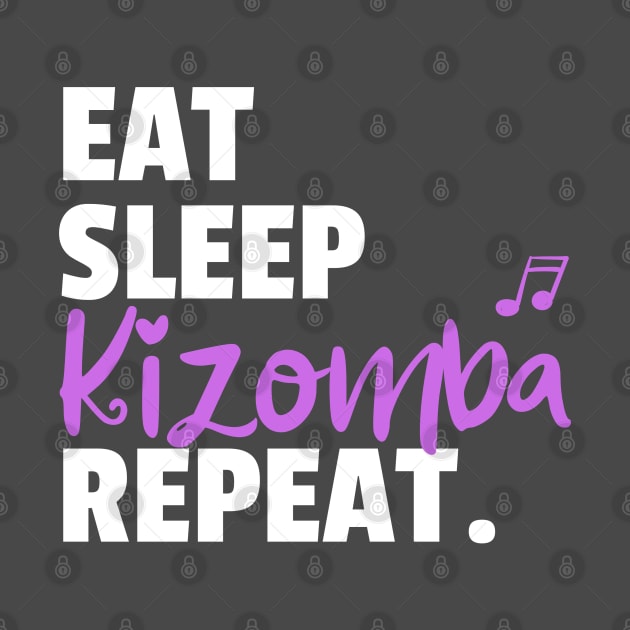 Eat. Sleep. Kizomba. Repeat. by bailopinto