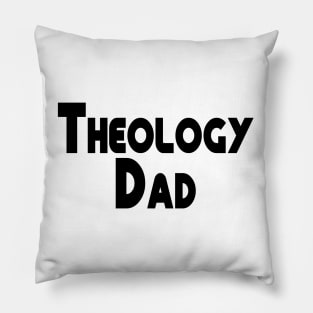 Theology Dad Black Christian Design Pillow