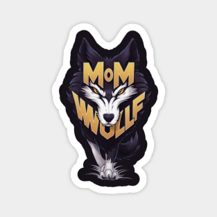 Mom Wolf The letters MOM are positioned above the wolf’s head, while WOLF  appears below, between its front legs Magnet