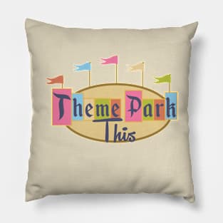 Theme Park This Logo Pillow