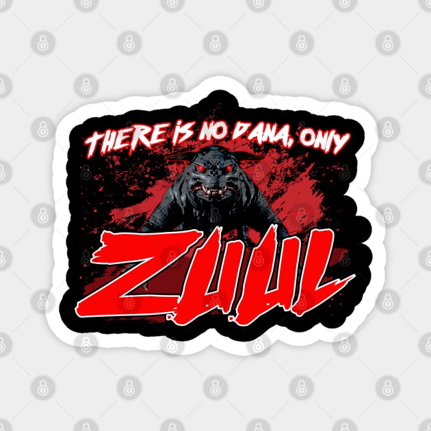 There is no Dana, Only Zuul Magnet by Meta Cortex