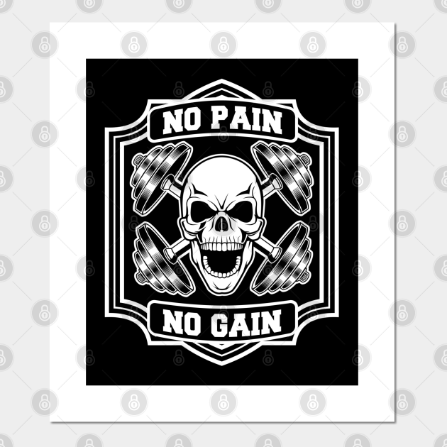 No pain No gain - No Pain No Gain - Posters and Art Prints | TeePublic No pain No gain - No Pain No Gain - Posters and Art Prints | TeePublic