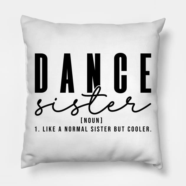 Dance Sister Definition Funny & Sassy Sports Pillow by Nisrine