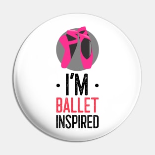 I’M BALLET INSPIRED Pin